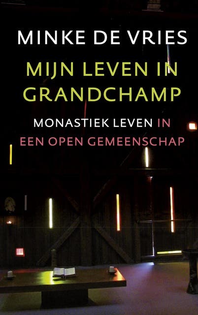 Mijn leven in grandchamp: monastiek leven in een open gemeenschap – omslag van het luisterboek van Minke de Vries