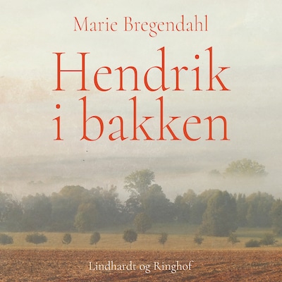 Hendrik i bakken – omslag til lydbogen af Marie Bregendahl