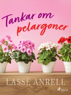 Tankar om pelargoner – omslag till ljudboken av Lasse Anrell