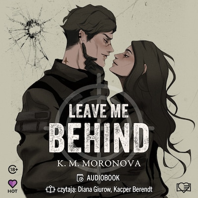Leave Me Behind – okładka audiobooka, autor K.M. Moronova