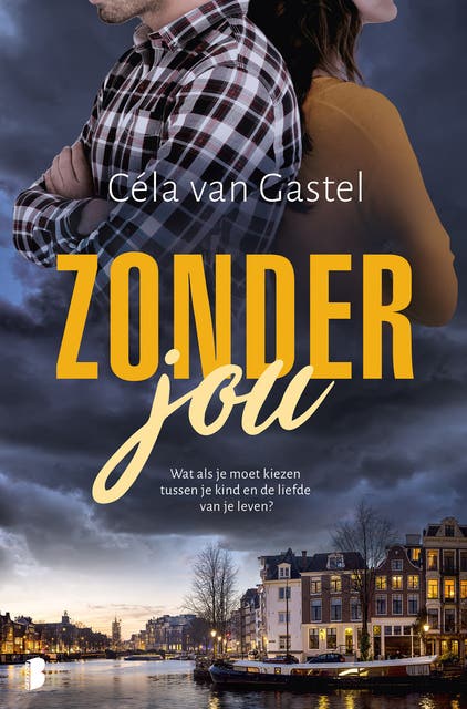 Zonder jou: Wat als je moet kiezen tussen je kind en de liefde van je leven? – omslag van het luisterboek van Céla van Gastel