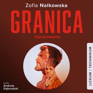 Granica (Streszczenie lektury szkolnej) – okładka audiobooka, autor Zofia Nałkowska