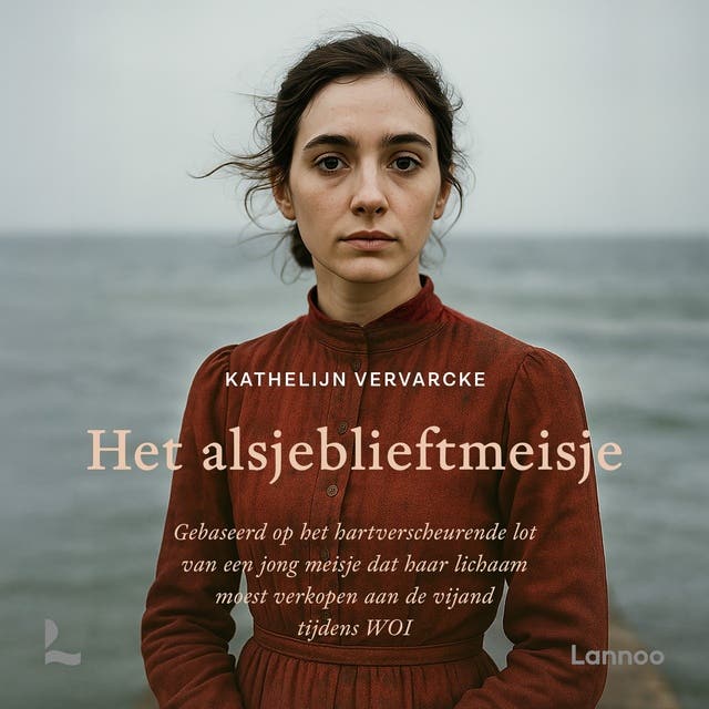 Het alsjeblieftmeisje: Gebaseerd op het hartverscheurende lot van een jong meisje dat haar lichaam moest verkopen aan de vijand tijdens WOI