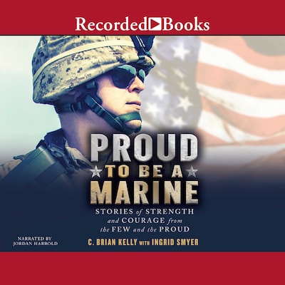 Proud to Be a Marine – omslag til lydbogen af C. Brian Kelly, Ingrid Smyer