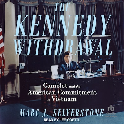 The Kennedy Withdrawal – omslag til lydbogen af Marc J. Selverstone