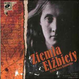 Ziemia Elżbiety – okładka audiobooka, autor Pola Gojawiczyńska