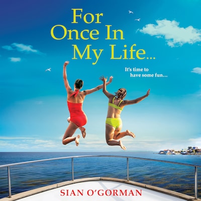 For Once In My Life - The BRAND NEW beautifully heart-warming book club read from Sian O'Gorman for 2024 (Unabridged)