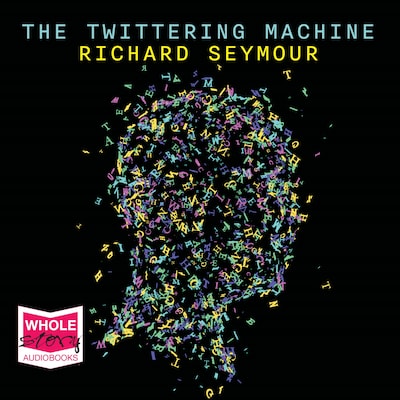 The Twittering Machine – omslag til lydbogen af Richard Seymour