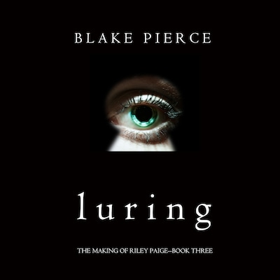 Luring (The Making of Riley Paige—Book 3)