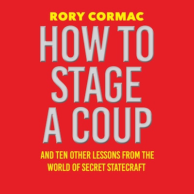 How To Stage A Coup – omslag til lydbogen af Rory Cormac
