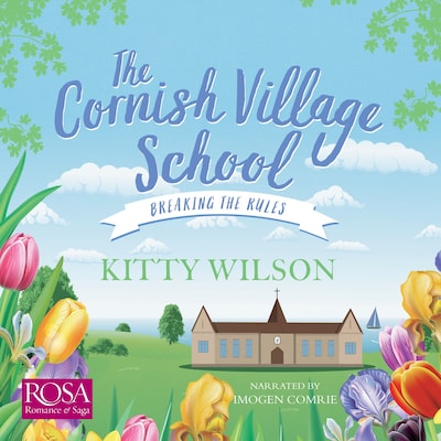 The Cornish Village School: Breaking the Rules – omslag til lydbogen af Kitty Wilson