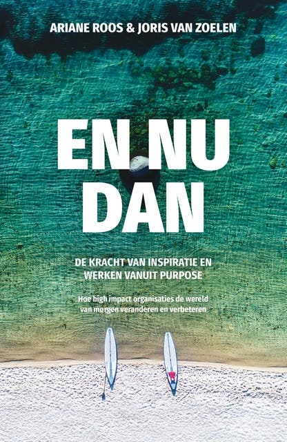 En nu dan: De kracht van inspiratie en werken vanuit focus