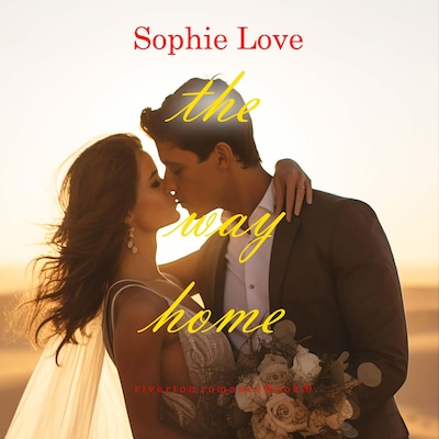 The Way Home (Riverton Romance—Book Three) – omslag til lydbogen af Sophie Love