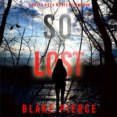 So Lost (A Faith Bold FBI Suspense Thriller—Book Six