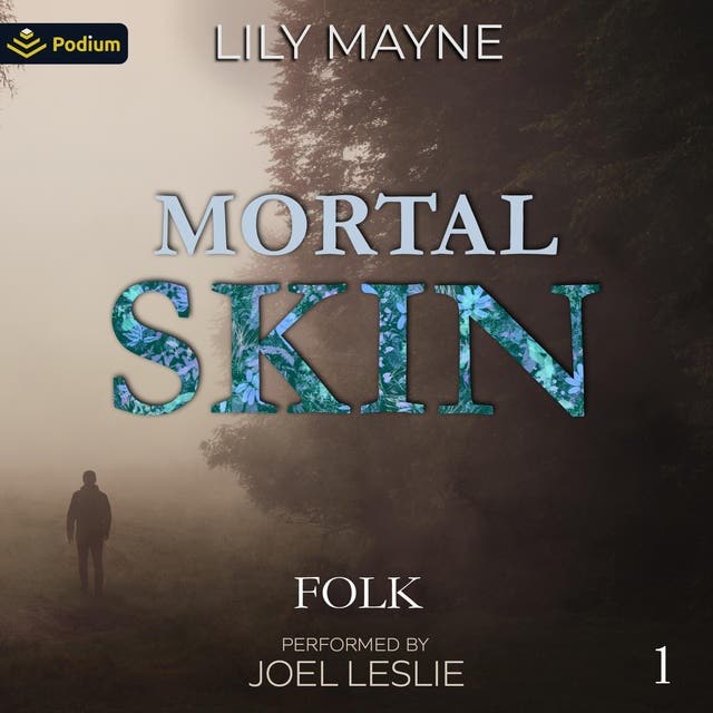 Mortal Skin: Folk, Book 1
