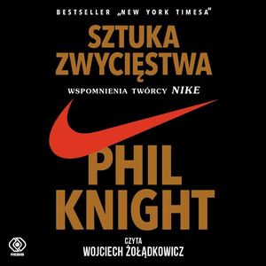 Sztuka zwycięstwa. Wspomnienia twórcy NIKE – okładka audiobooka, autor Phil Knight