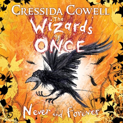 The Wizards of Once: Never and Forever – omslag til lydbogen af Cressida Cowell