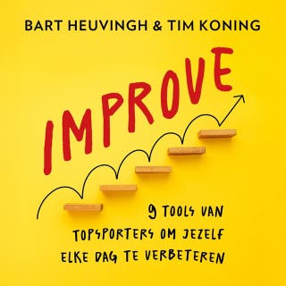 Improve: 9 tools van topsporters om jezelf elke dag te verbeteren