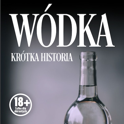 Wódka. Krótka historia kultowego trunku – okładka audiobooka, autor Przemysław Andrzejewski, Renata Pawlak