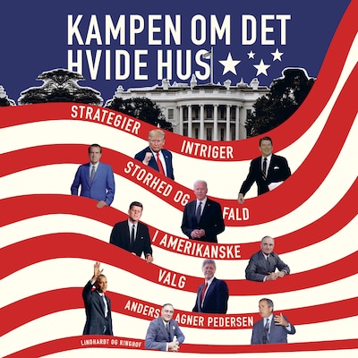 Kampen om det hvide hus – omslag til lydbogen af Anders Agner Pedersen
