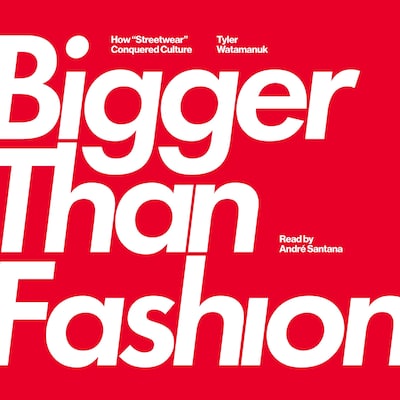 Bigger Than Fashion – omslag til lydbogen af Tyler Watamanuk