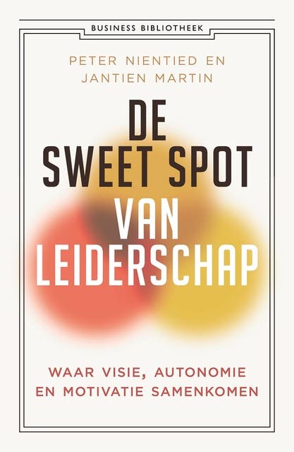 De sweet spot van leiderschap: Waar visie, autonomie en motivatie samenkomen