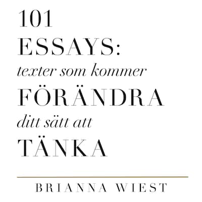 101 Essays: Texter som kommer förändra ditt sätt att tänka