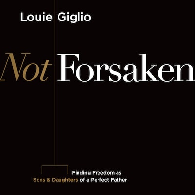 Not Forsaken – omslag til lydbogen af Louie Giglio