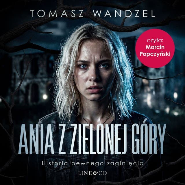 Ania z Zielonej Góry. Historia pewnego zaginięcia.