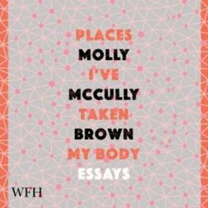 Places I've Taken My Body – okładka audiobooka, autor Molly McCully Brown
