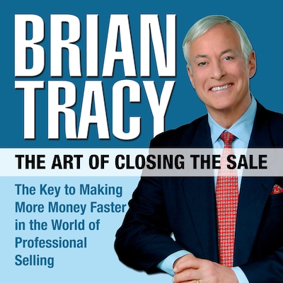 The Art of Closing the Sale – omslag til lydbogen af Brian Tracy