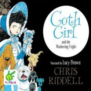 Goth Girl and the Wuthering Fright – okładka audiobooka, autor Chris Riddell