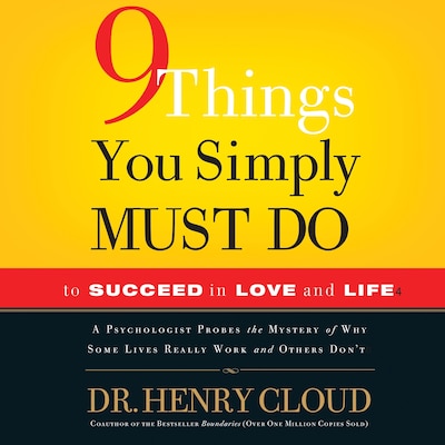 9 Things You Simply Must Do to Succeed in Love and Life