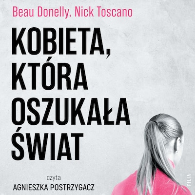 Kobieta, która oszukała świat – okładka audiobooka, autor Beau Donelly, Nick Toscano