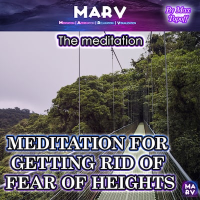 The Meditation For Getting Rid Of Fear Of Heights