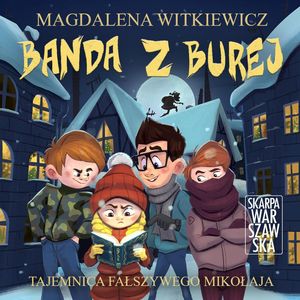 Banda z Burej. Tajemnica fałszywego Mikołaja – okładka audiobooka, autor Magdalena Witkiewicz