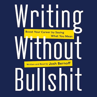 Writing Without Bullshit – omslag til lydbogen af Josh Bernoff