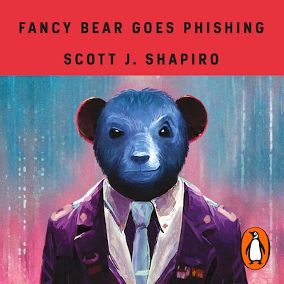 Fancy Bear Goes Phishing – omslag til lydbogen af Scott Shapiro