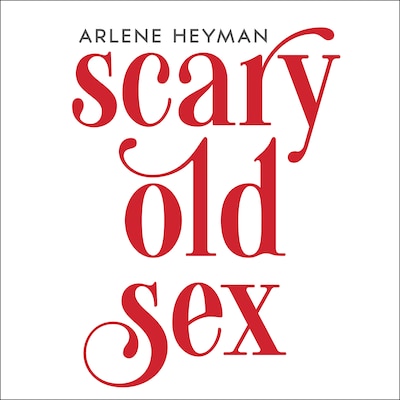 Scary Old Sex – omslag til lydbogen af Arlene Heyman
