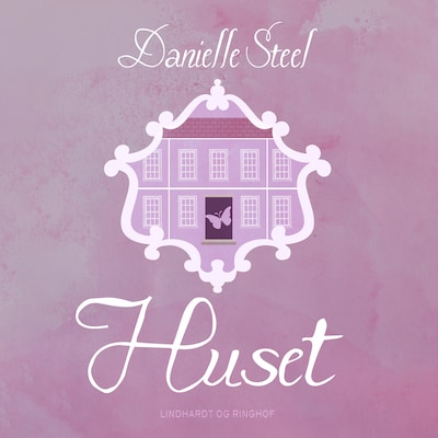 Huset – omslag til lydbogen af Danielle Steel