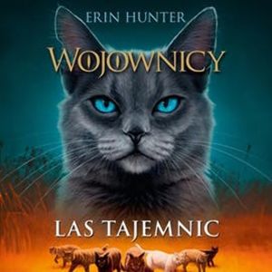 Las tajemnic. Wojownicy. Tom III – okładka audiobooka, autor Erin Hunter