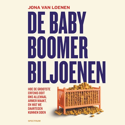 De babyboomerbiljoenen – omslag van het luisterboek van Jona van Loenen