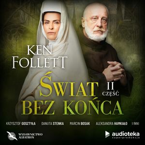 Świat bez końca. Część druga – okładka audiobooka, autor Ken Follett