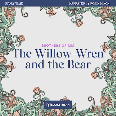 The Willow-Wren and the Bear - Story Time, Episode 60