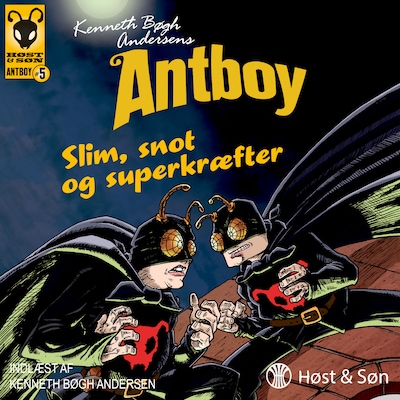 Antboy 5 - Slim, snot og superkræfter – omslag til lydbogen af Kenneth Bøgh Andersen