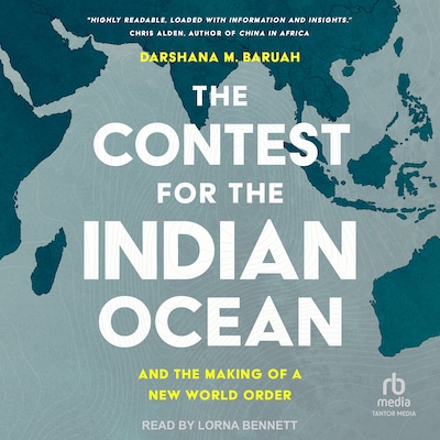 The Contest for the Indian Ocean – omslag til lydbogen af Darshana M. Baruah