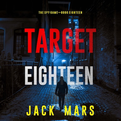 Target Eighteen (The Spy Game—Book #18) – omslag til lydbogen af Jack Mars