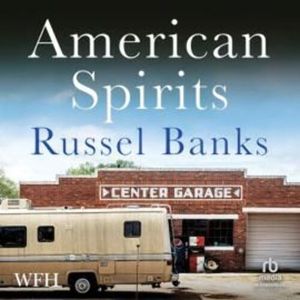 American Spirits – okładka audiobooka, autor Russel Banks