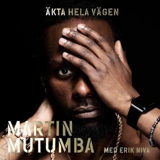 Äkta hela vägen – omslag till ljudboken av Erik Niva,Martin Mutumba