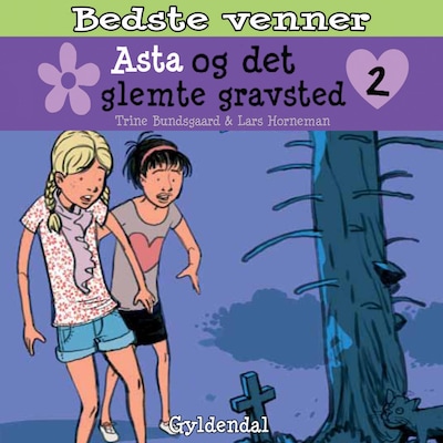 Bedste venner 2 - Asta og det glemte gravsted – omslag til lydbogen af Trine Bundsgaard